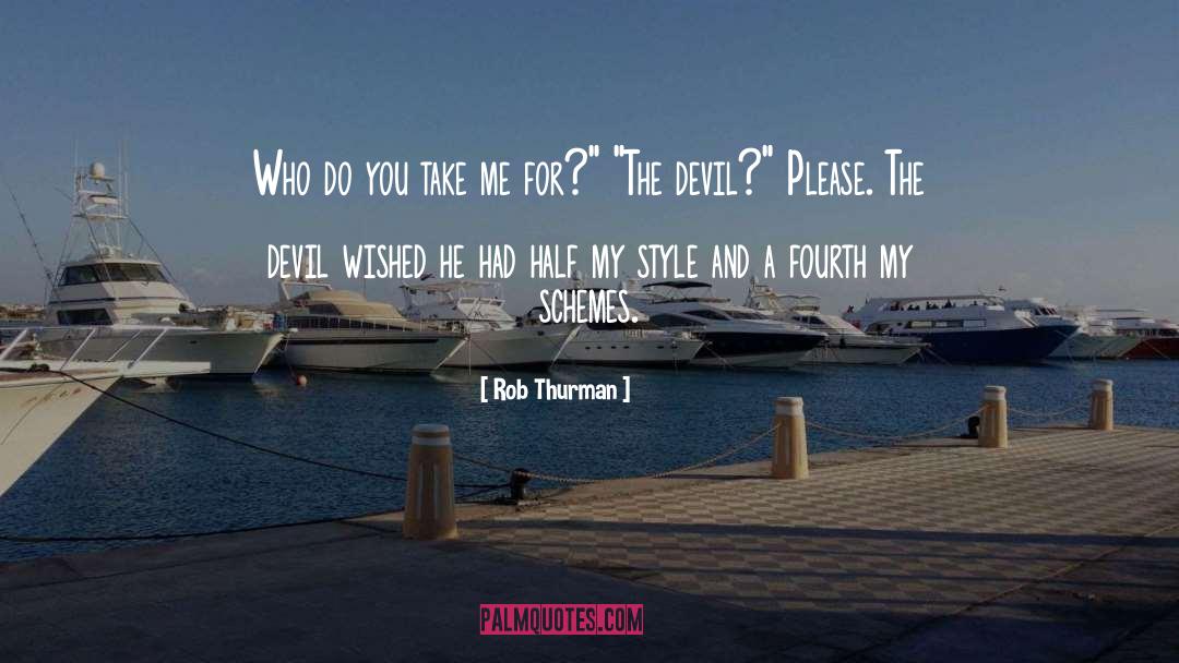 Rob Thurman Quotes: Who do you take me