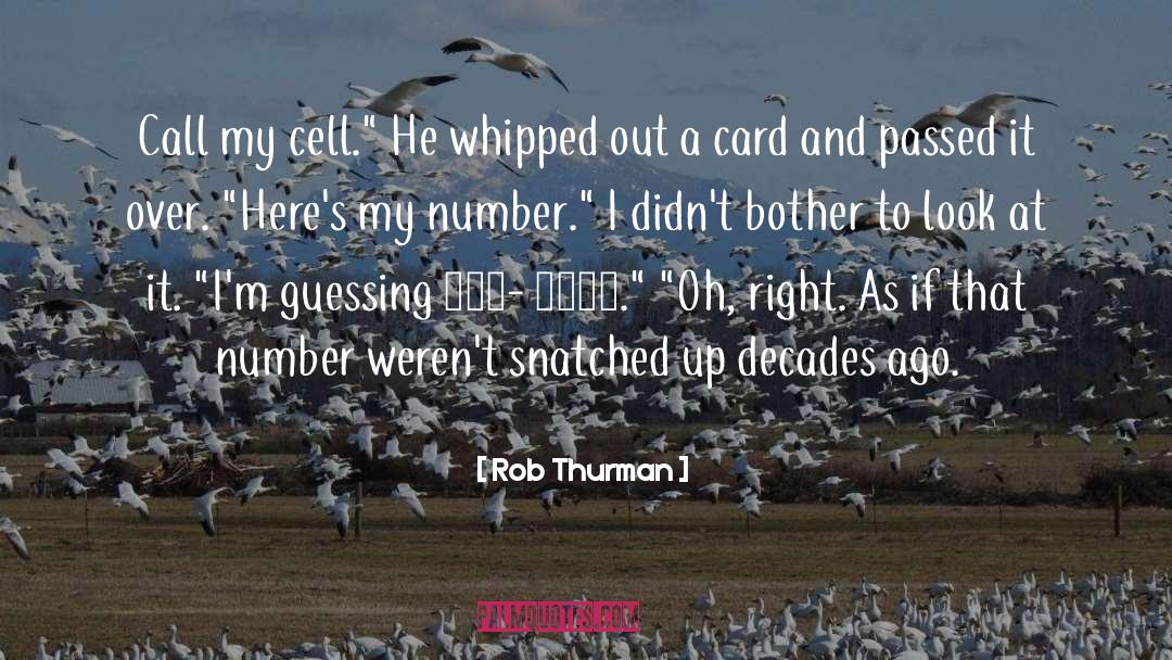 Rob Thurman Quotes: Call my cell.