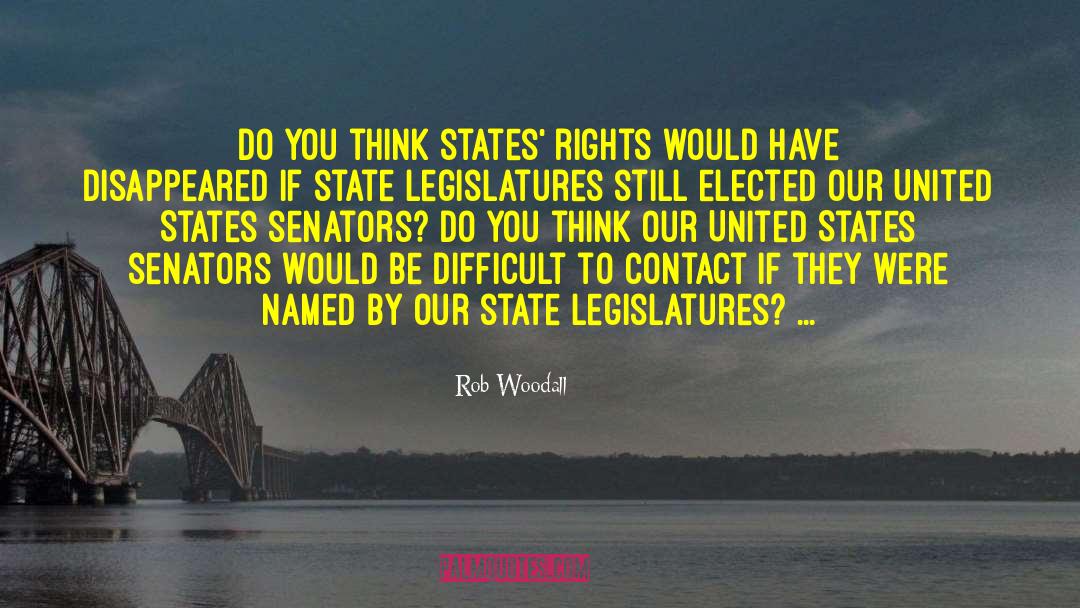 Rob Woodall Quotes: Do you think states' rights