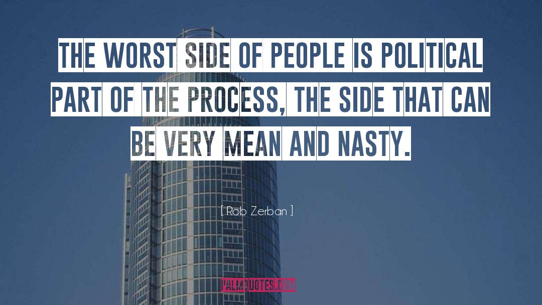 Rob Zerban Quotes: The worst side of people