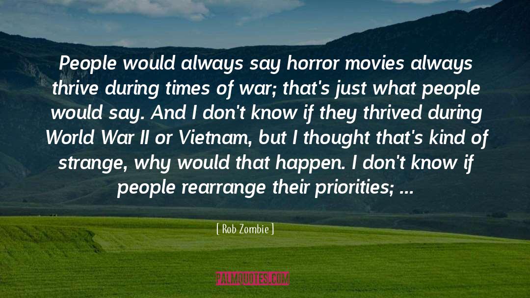 Rob Zombie Quotes: People would always say horror