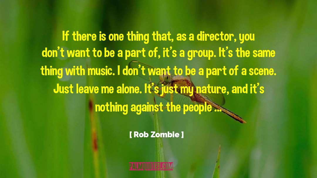 Rob Zombie Quotes: If there is one thing