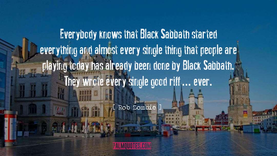 Rob Zombie Quotes: Everybody knows that Black Sabbath
