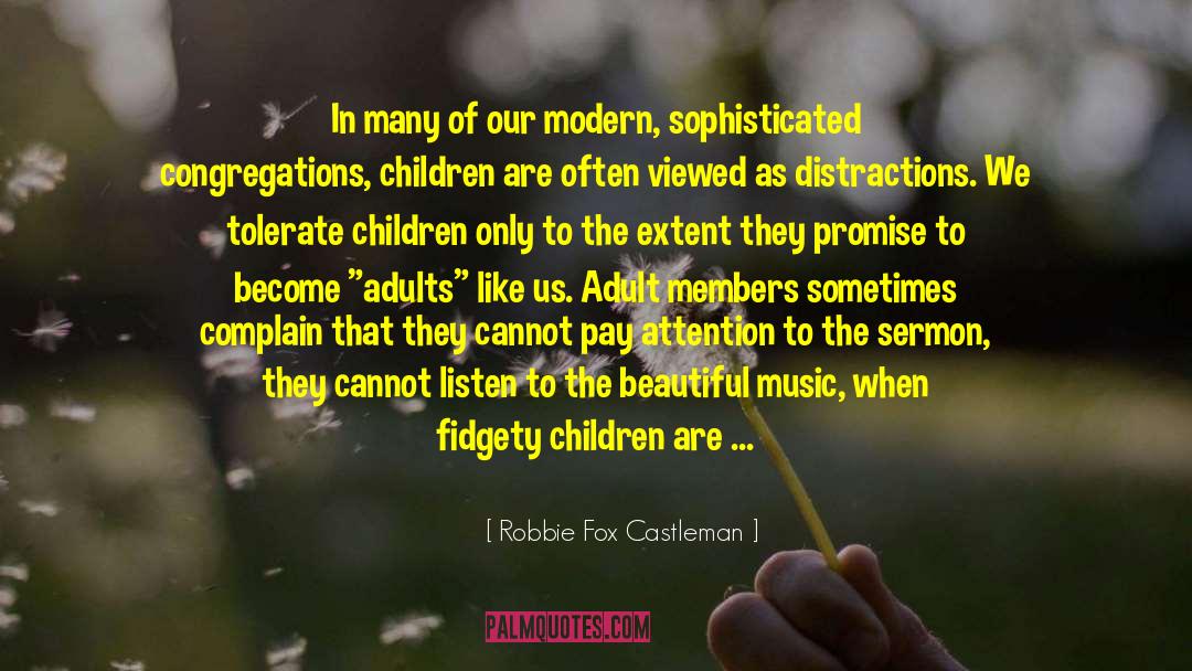 Robbie Fox Castleman Quotes: In many of our modern,