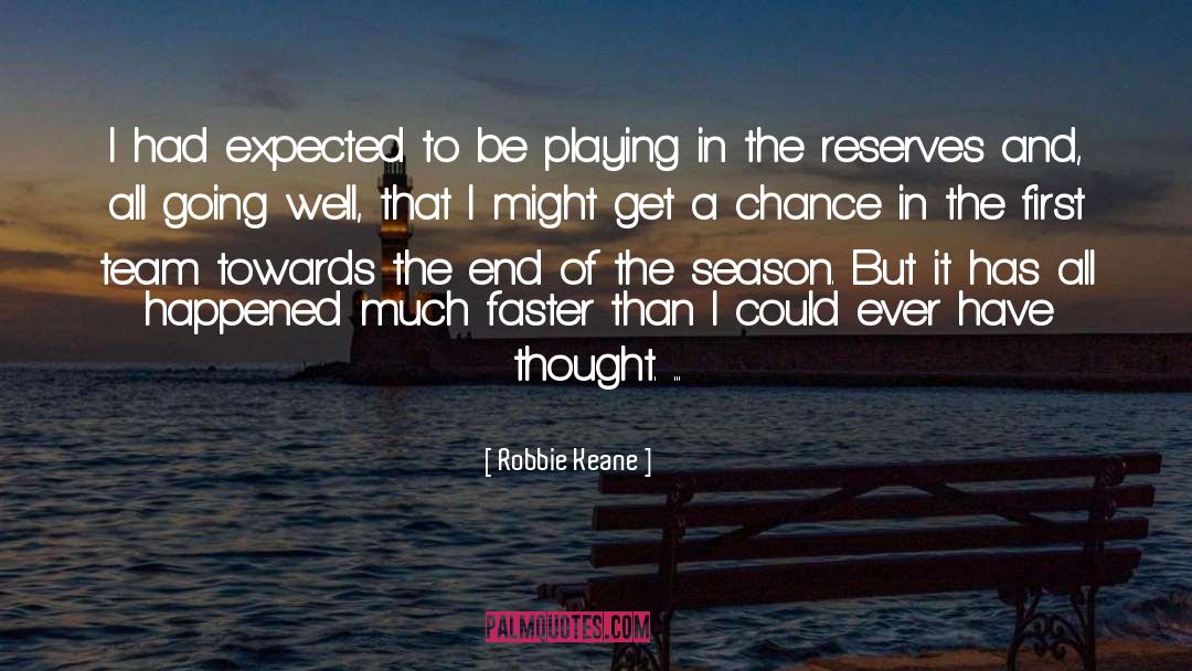 Robbie Keane Quotes: I had expected to be