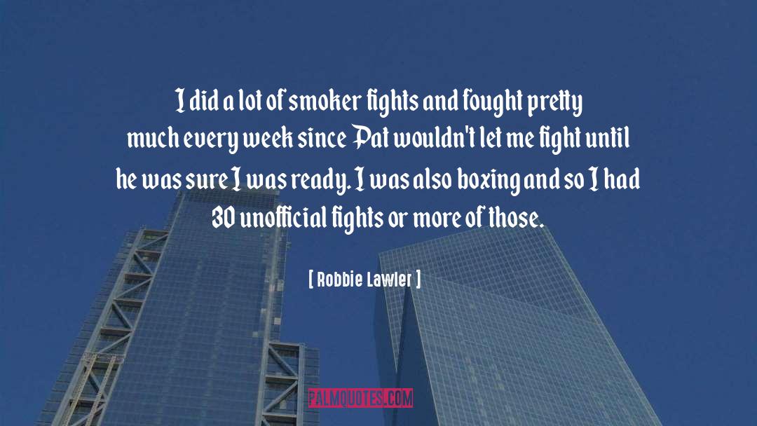 Robbie Lawler Quotes: I did a lot of