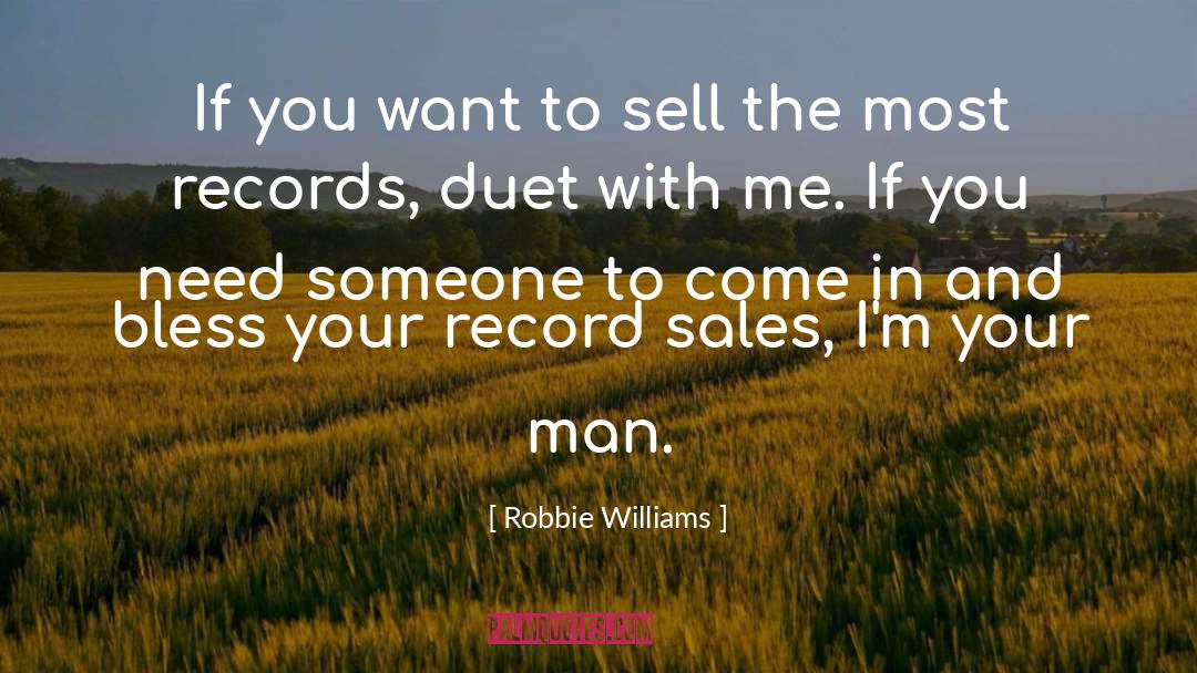 Robbie Williams Quotes: If you want to sell