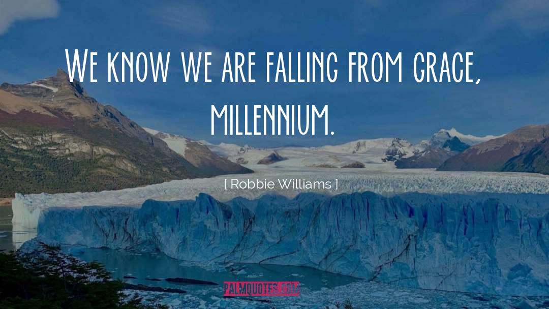 Robbie Williams Quotes: We know we are falling