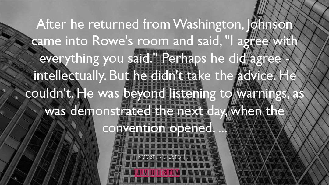 Robert A. Caro Quotes: After he returned from Washington,
