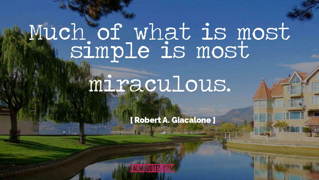 Robert A. Giacalone Quotes: Much of what is most