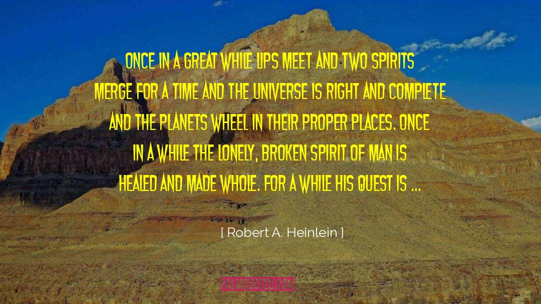 Robert A. Heinlein Quotes: Once in a great while