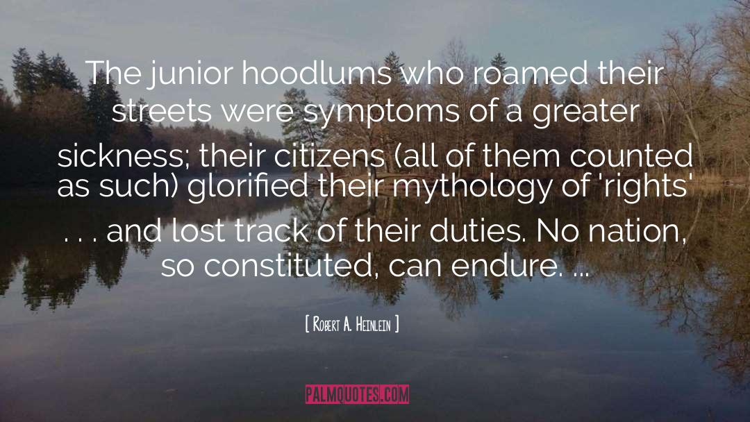 Robert A. Heinlein Quotes: The junior hoodlums who roamed