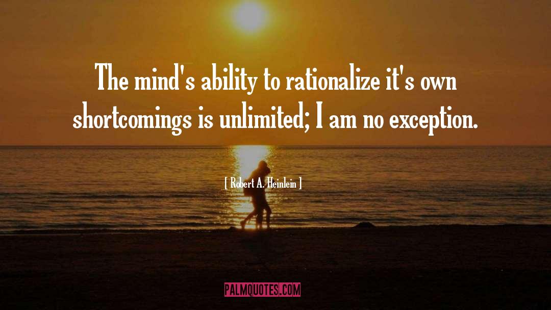 Robert A. Heinlein Quotes: The mind's ability to rationalize