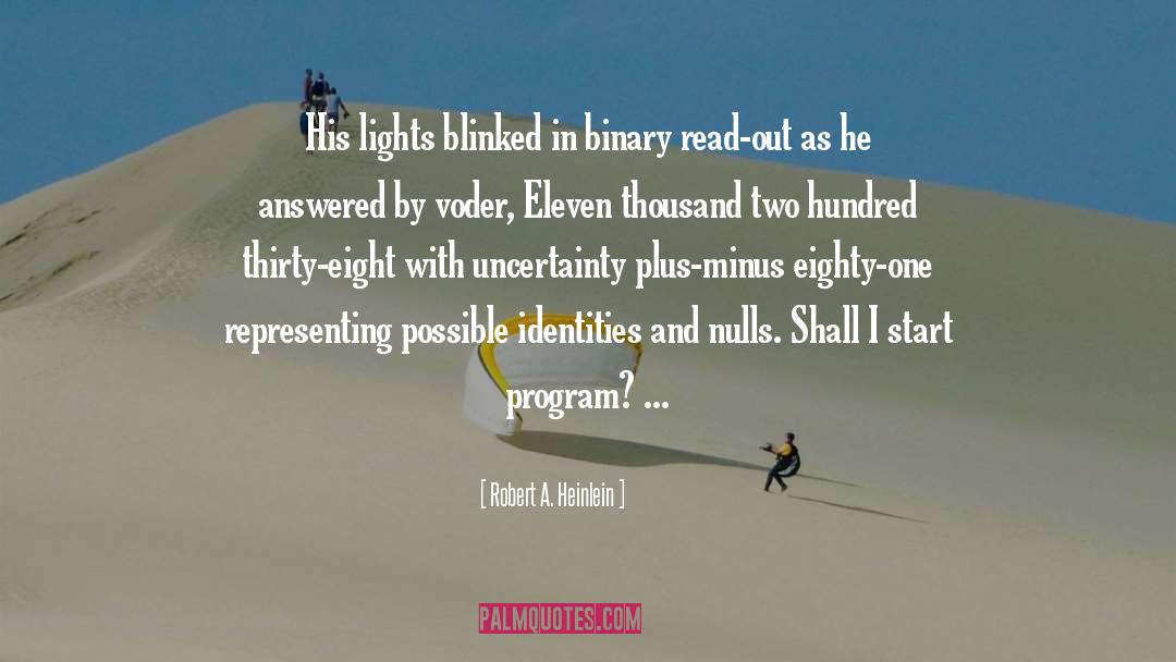Robert A. Heinlein Quotes: His lights blinked in binary