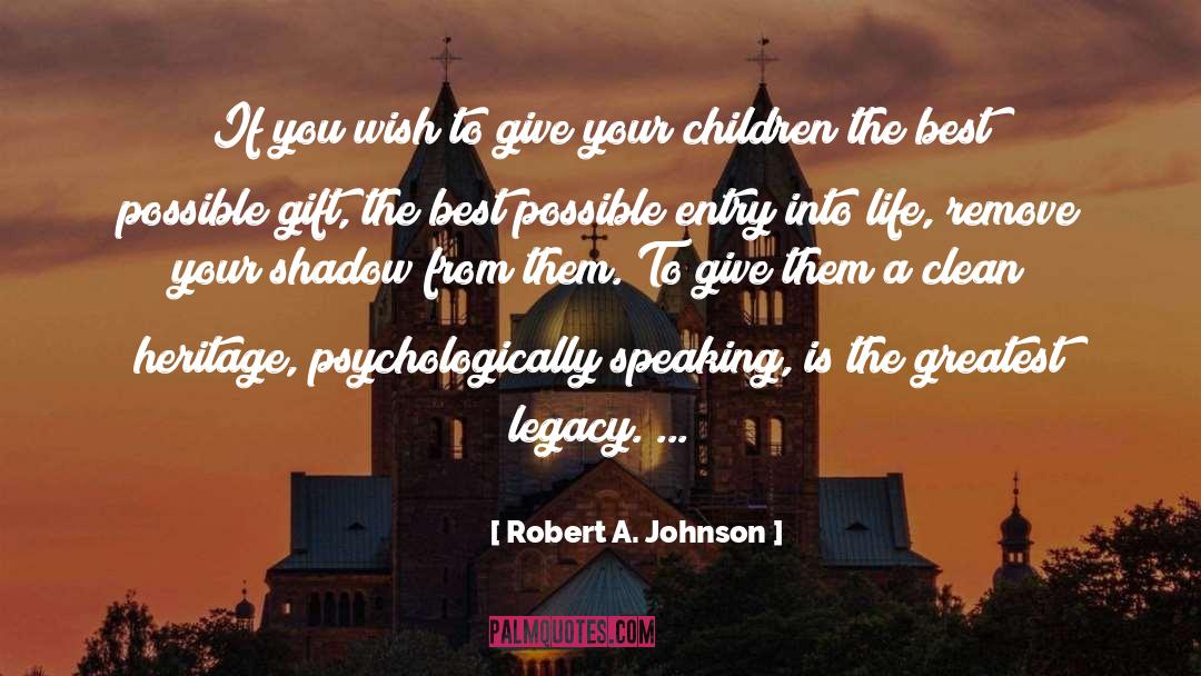Robert A. Johnson Quotes: If you wish to give