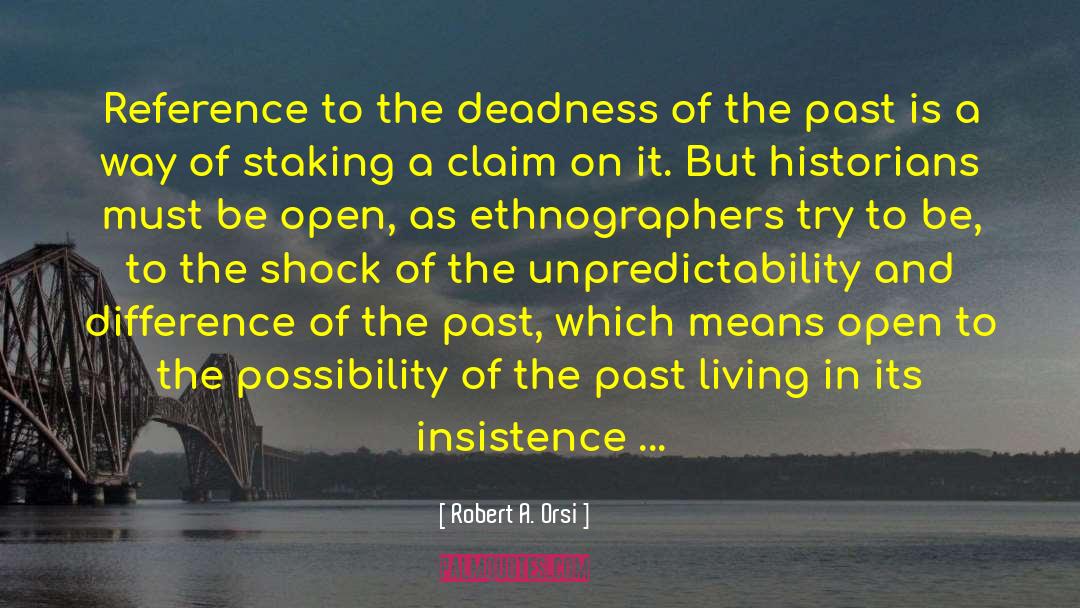 Robert A. Orsi Quotes: Reference to the deadness of