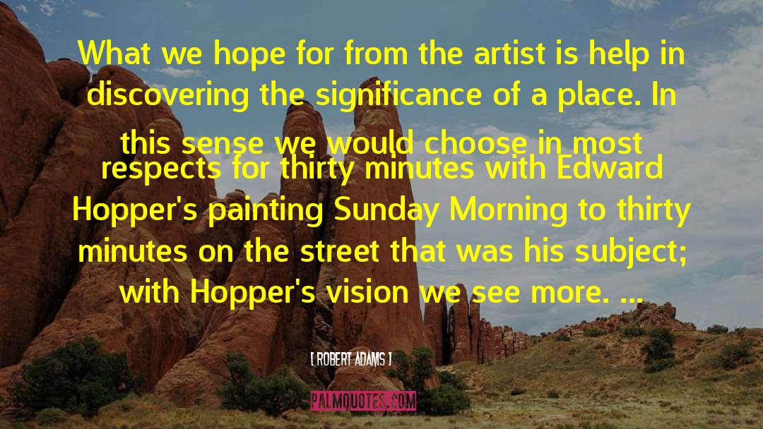 Robert Adams Quotes: What we hope for from