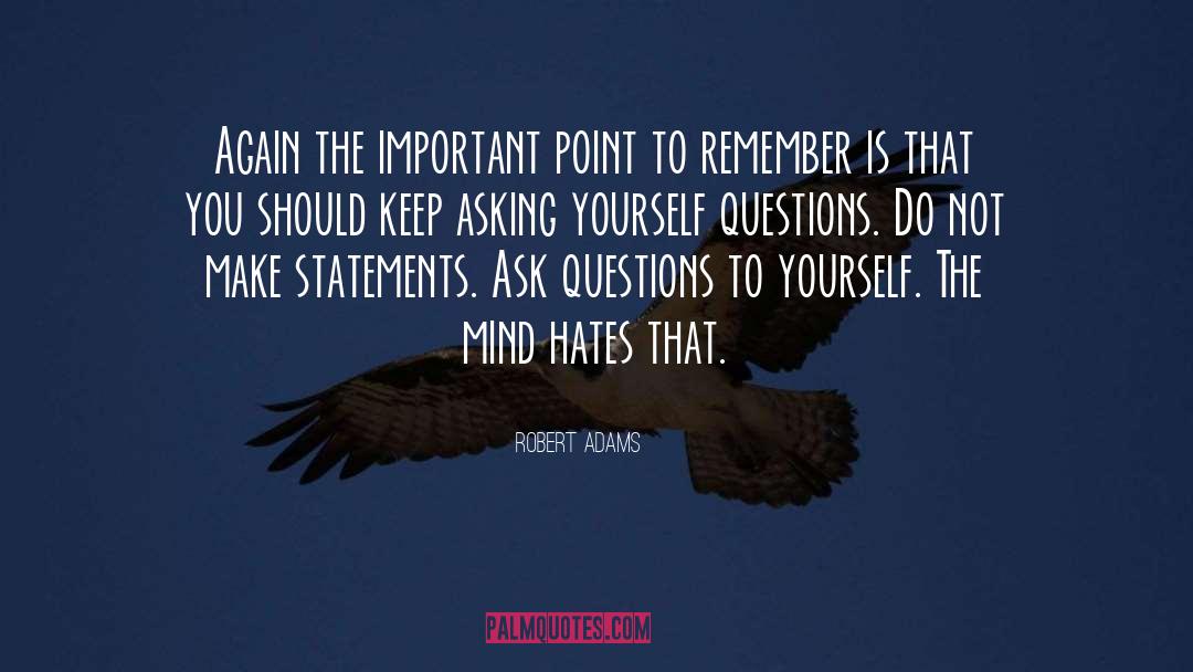 Robert Adams Quotes: Again the important point to