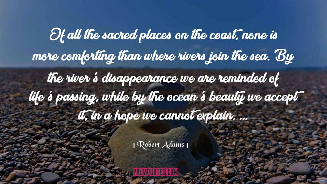 Robert Adams Quotes: Of all the sacred places