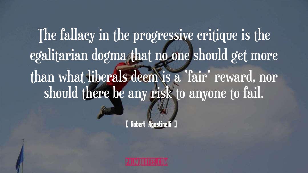 Robert Agostinelli Quotes: The fallacy in the progressive