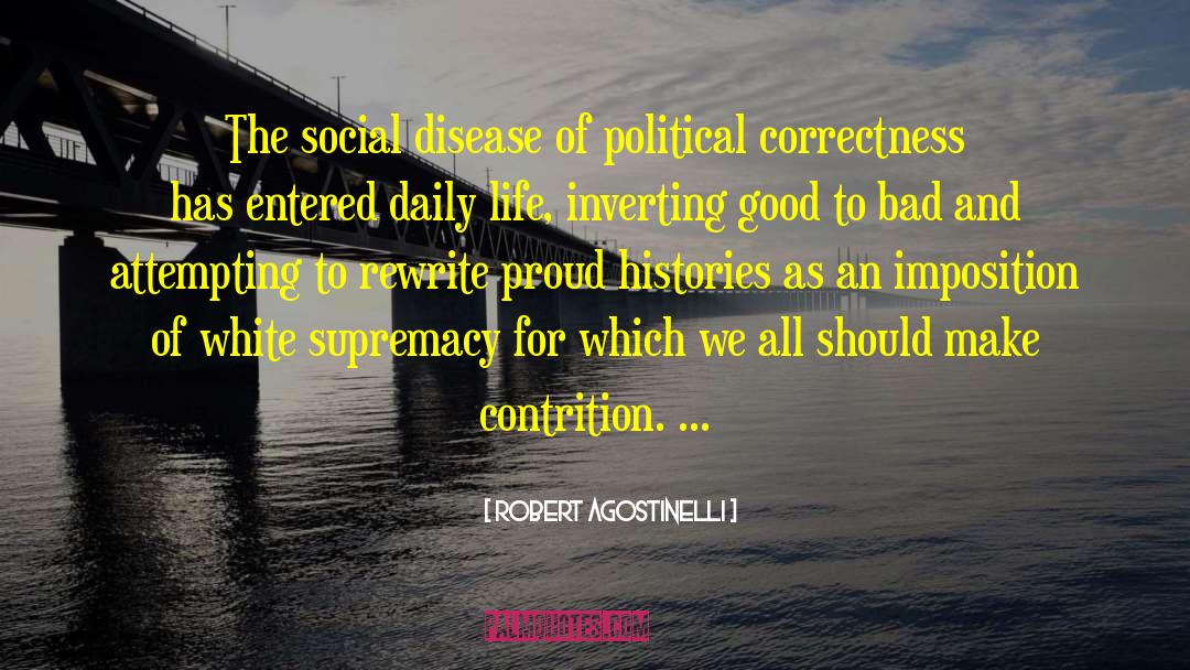 Robert Agostinelli Quotes: The social disease of political