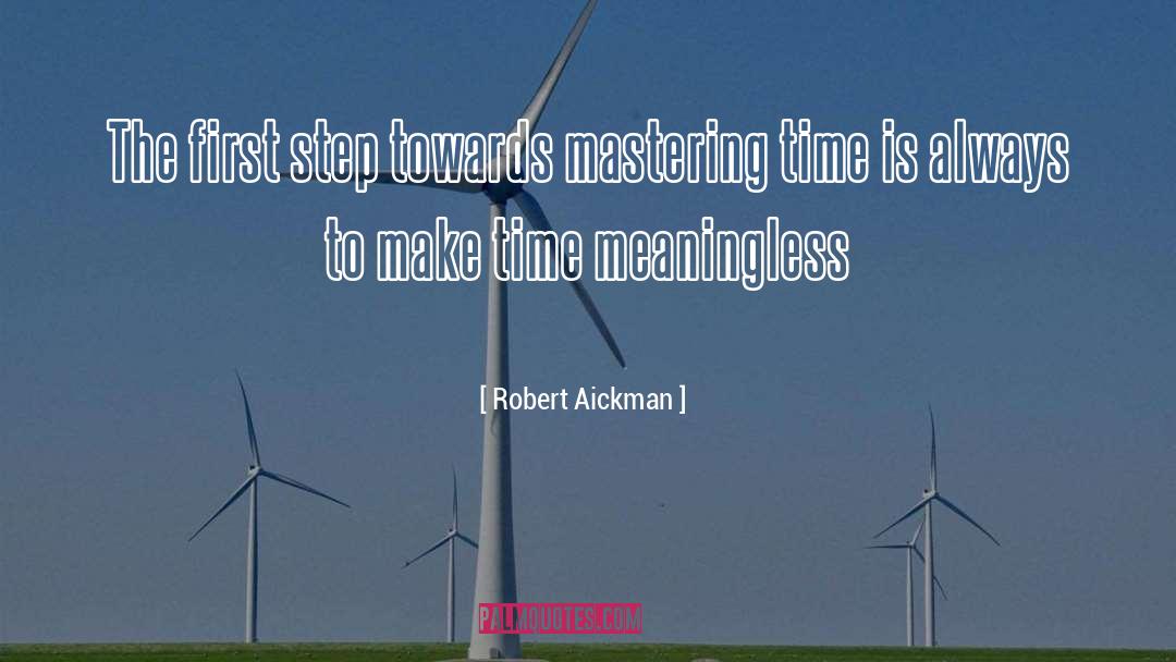 Robert Aickman Quotes: The first step towards mastering