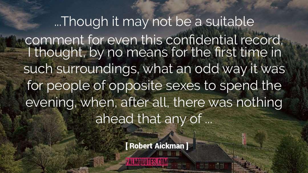 Robert Aickman Quotes: ...Though it may not be