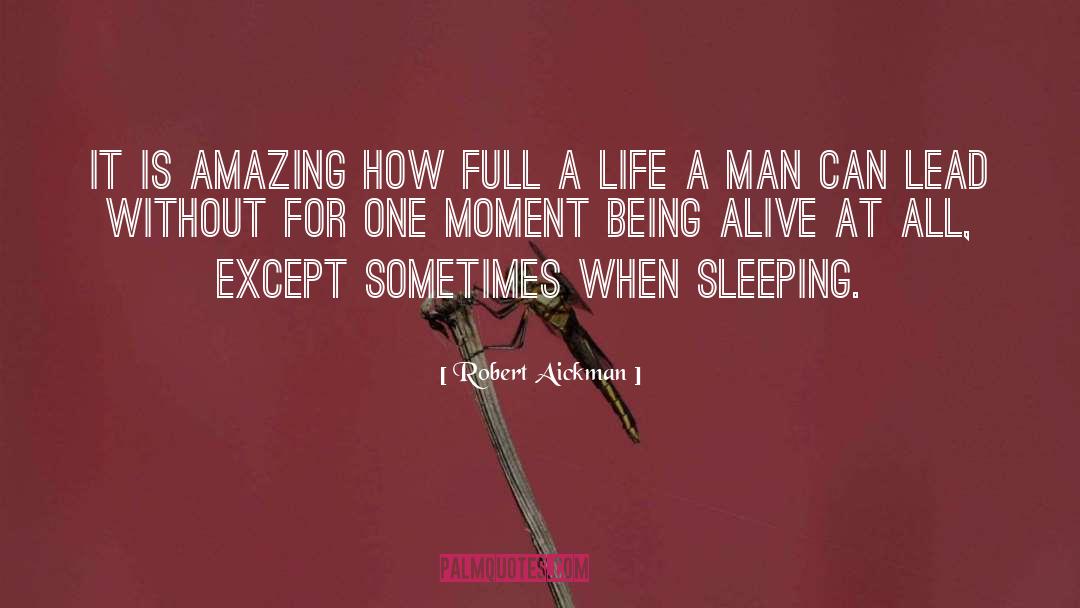Robert Aickman Quotes: It is amazing how full