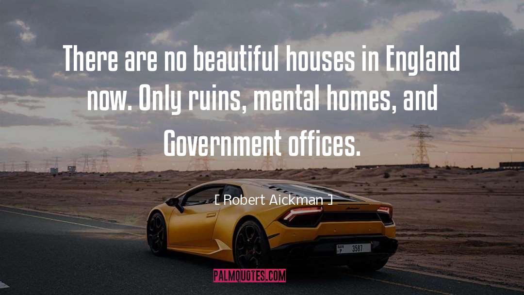 Robert Aickman Quotes: There are no beautiful houses