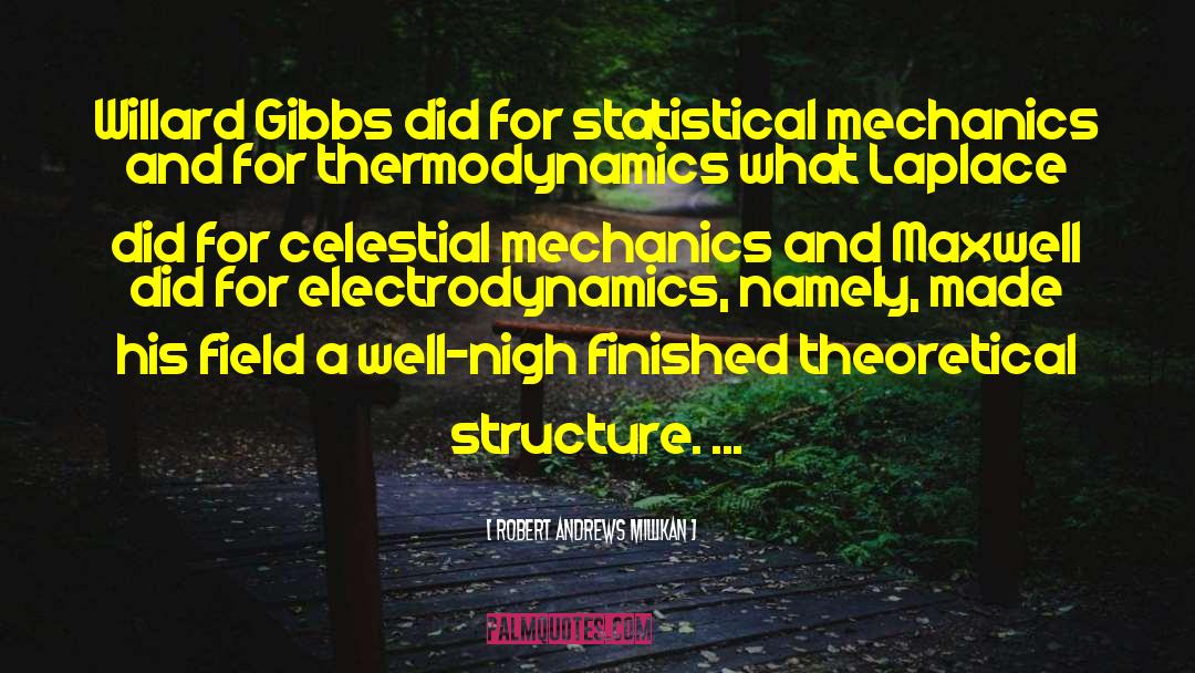 Robert Andrews Millikan Quotes: Willard Gibbs did for statistical