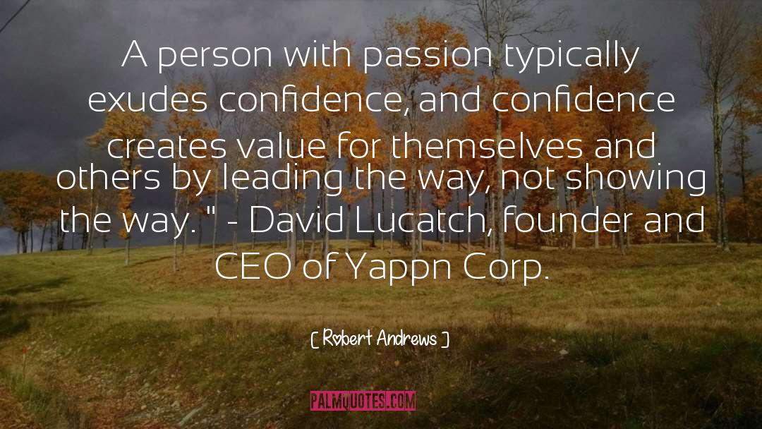 Robert Andrews Quotes: A person with passion typically