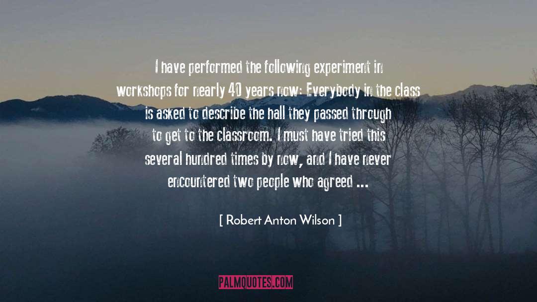Robert Anton Wilson Quotes: I have performed the following