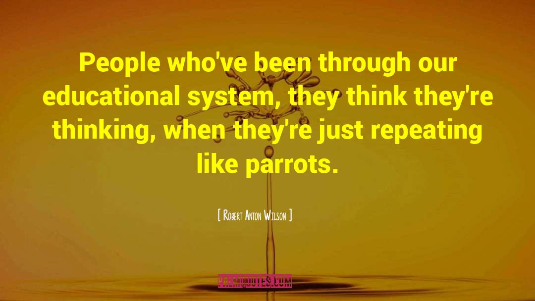 Robert Anton Wilson Quotes: People who've been through our