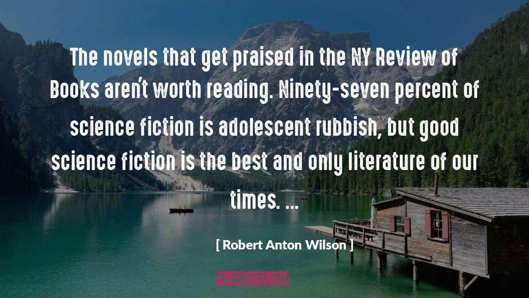 Robert Anton Wilson Quotes: The novels that get praised