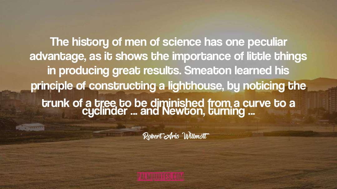 Robert Aris Willmott Quotes: The history of men of