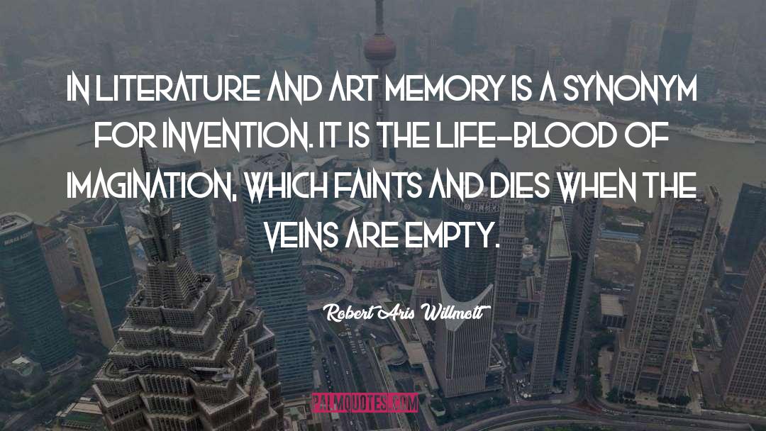 Robert Aris Willmott Quotes: In literature and art memory
