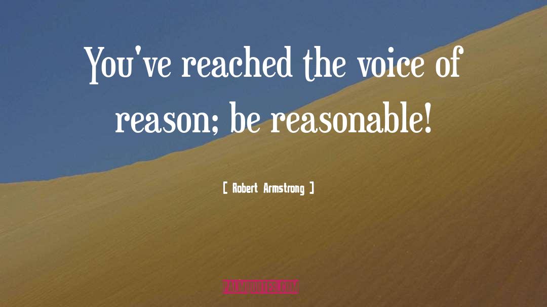 Robert Armstrong Quotes: You've reached the voice of