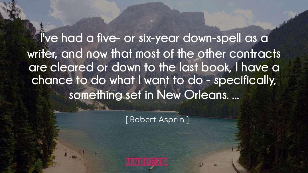 Robert Asprin Quotes: I've had a five- or