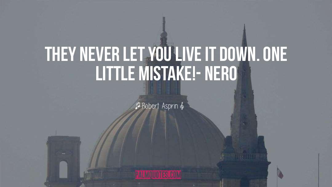 Robert Asprin Quotes: They never let you live