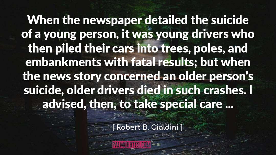 Robert B. Cialdini Quotes: When the newspaper detailed the