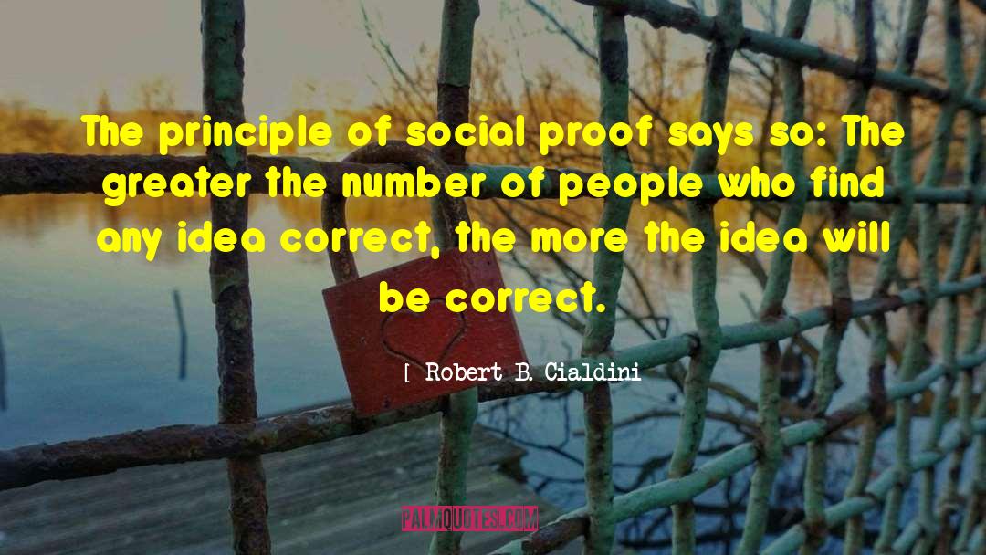 Robert B. Cialdini Quotes: The principle of social proof