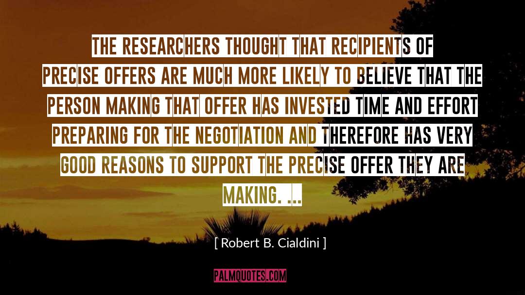 Robert B. Cialdini Quotes: The researchers thought that recipients