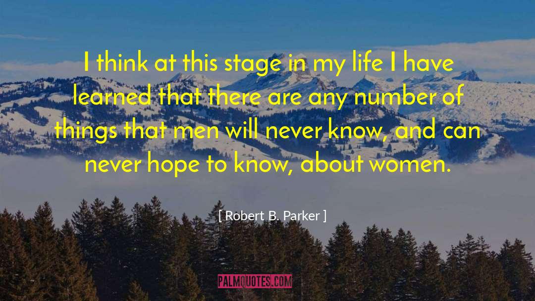 Robert B. Parker Quotes: I think at this stage