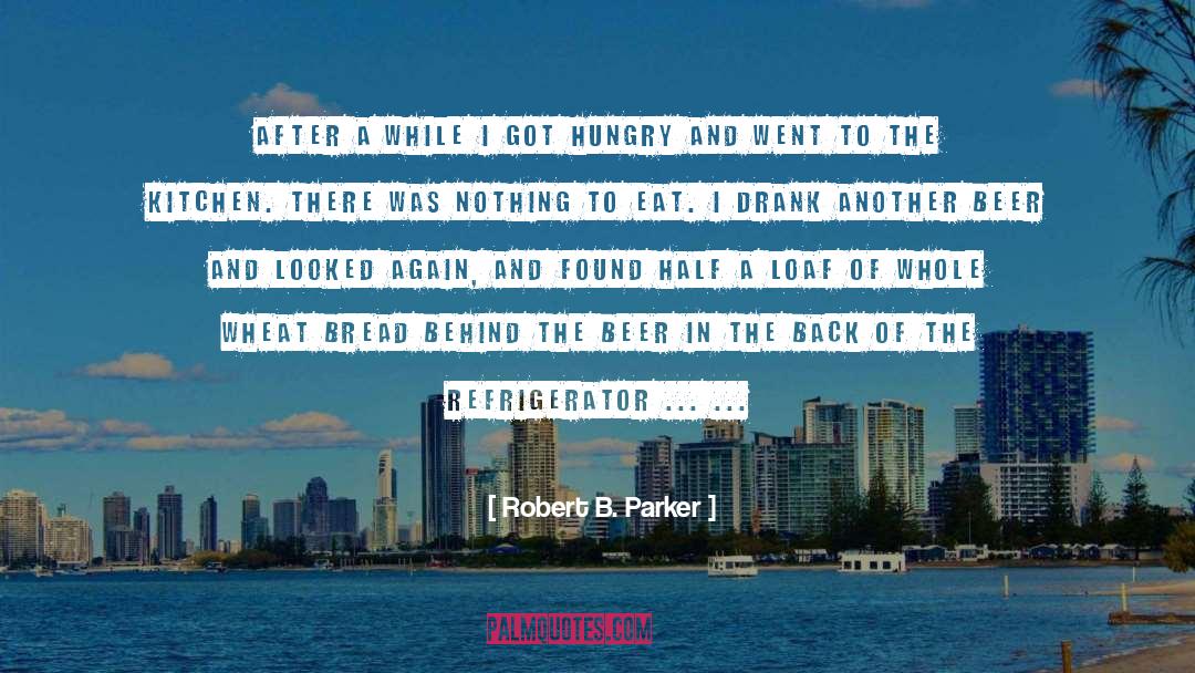 Robert B. Parker Quotes: After a while I got