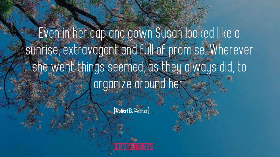 Robert B. Parker Quotes: Even in her cap and