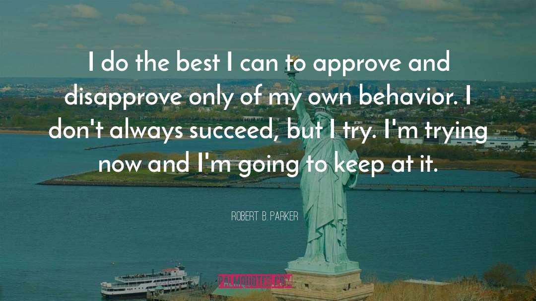 Robert B. Parker Quotes: I do the best I