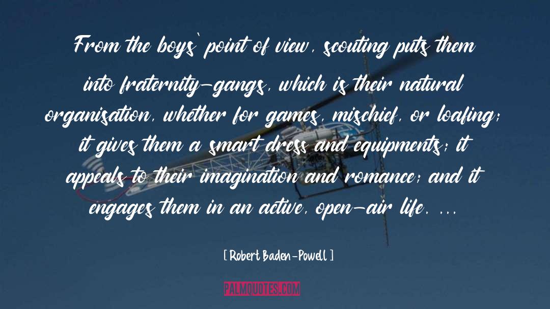 Robert Baden-Powell Quotes: From the boys' point of