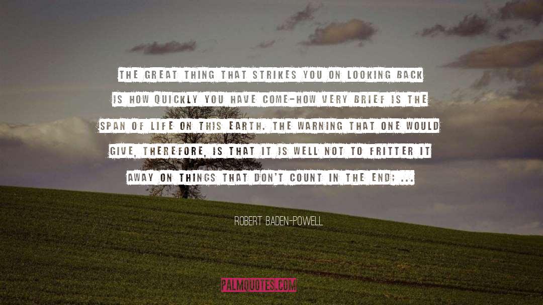 Robert Baden-Powell Quotes: The great thing that strikes