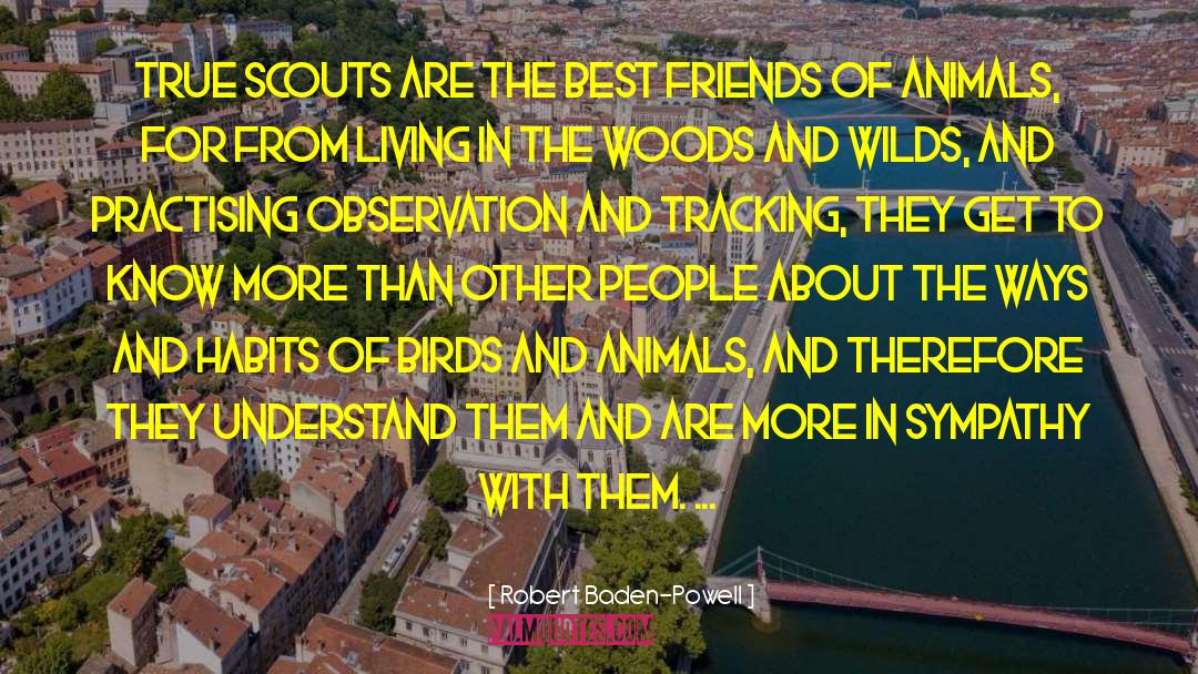 Robert Baden-Powell Quotes: True Scouts are the best