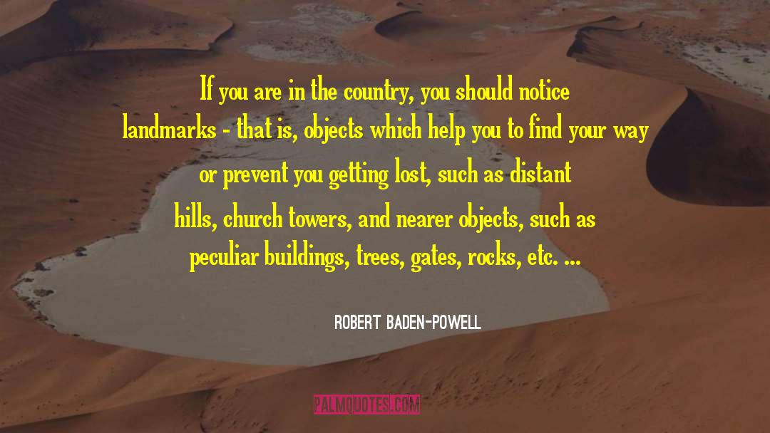 Robert Baden-Powell Quotes: If you are in the